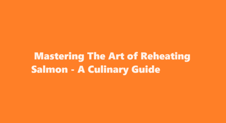 how to reheat salmon