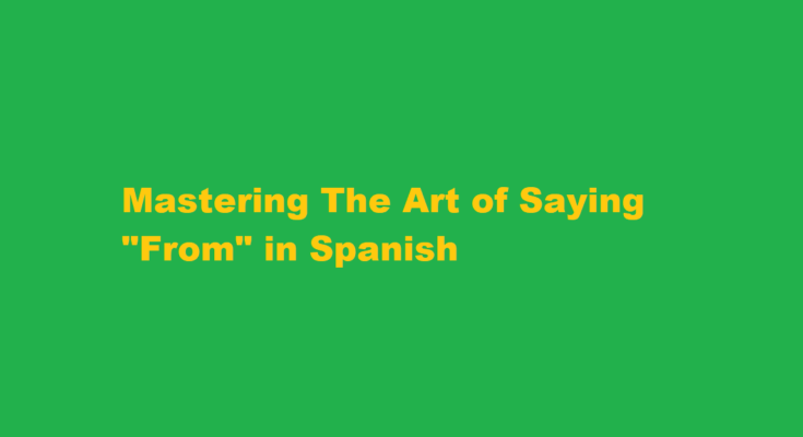 how to say from in spanish
