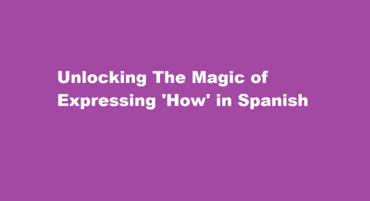 how to say how in spanish