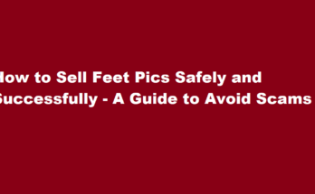 how to sell feet pics without getting scammed