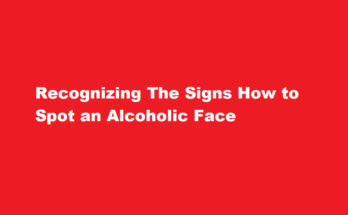 how to spot an alcoholic face