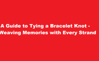 how to tie a bracelet knot