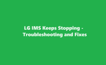 lg ims keeps stopping how to fix
