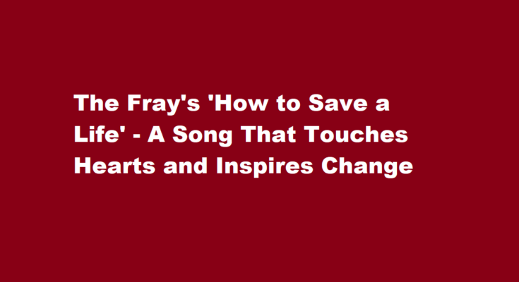 the fray how to save a life