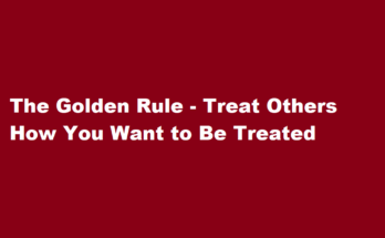 treat others how you want to be treated