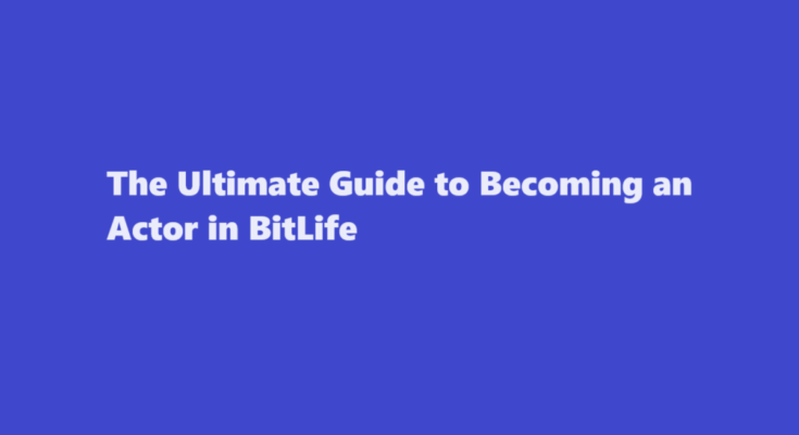 how to become an actor in bitlife